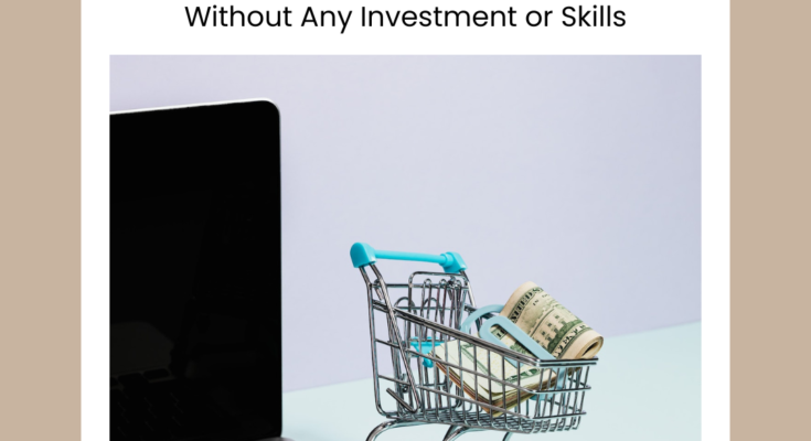 10 Proven Ways to Make Money Online Without Any Investment or Skills